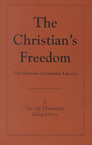 The Christian’s Freedom: Wherein Is Fully Expressed the Doctrine of Christian Liberty (Used Copy)