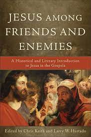 Jesus among Friends and Enemies: A Historical and Literary Introduction to Jesus in the Gospels (Used Copy)