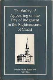 The Safety of Appearing on the Day of Judgment in the Righteousness of Christ (Used Copy)