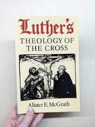 Luther’s Theology of the Cross: Martin Luther’s Theological Breakthrough (Used Copy)