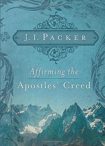 Affirming the Apostles’ Creed