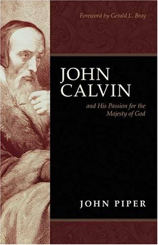 John Calvin and his Passion for the Majesty of God (Used Copy)