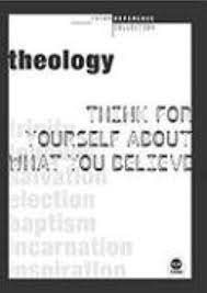 Theology: Think for yourself about what you believe: TH1NK Reference Collection (Used Copy)