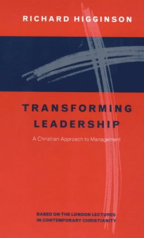 Transforming Leadership: A Christian Approach to Management (Used Copy)