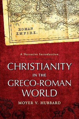 Christianity in the Greco-Roman World: A Narrative Introduction (Used Copy)