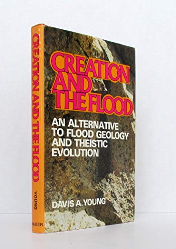 Creation and the Flood: An Alternative to Flood Geology and Theistic Evolution (Used Copy)