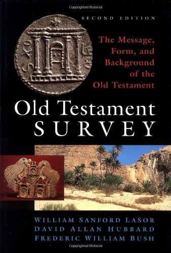 Old Testament Survey: The Message, Form, and Background of the Old Testament (Used Copy