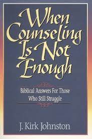 When Counseling Is Not Enough: Biblical Answers for Those Who Still Struggle (Used Copy)