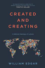 Created and Creating: A Biblical Theology of Culture (Used Copy)