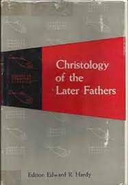 The Library of Christian Classics. Volume III. Christology of the Later Fathers (Used Copy)