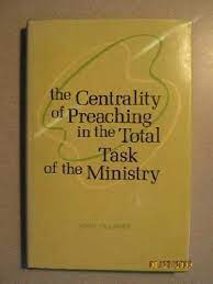 The Centrality of Preaching in the Total Task of the Ministry (Used Copy)