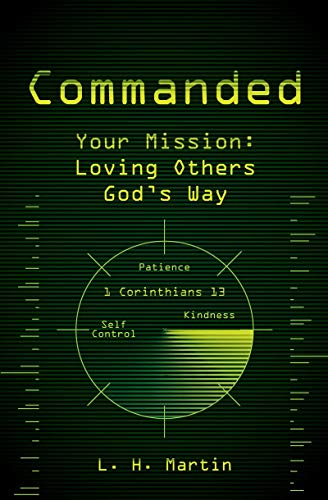 Commanded: Your Mission: Loving Others God’s Way (Used Copy)