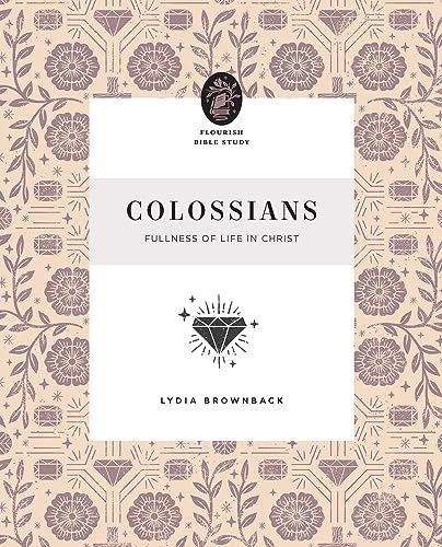 Colossians: Fullness of Life in Christ (Flourish Bible Study)