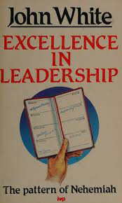 Excellence in Leadership: The Pattern of Nehemiah (Used Copy)