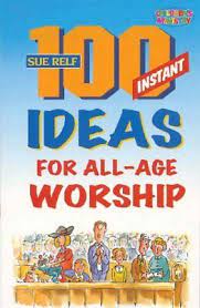 100 Instant Ideas for All Age Worship (Used Copy)