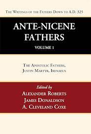 Ante-Nicene Fathers: Translations of the Writings of the Fathers Down to A.D. 325, Volume 1: The Apostolic Fathers, Justin Martyr, Irenaeus (Used Copy)
