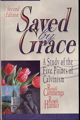 Saved by Grace: A Study of the Five Points of Calvinism, 2nd edition (Used Copy)
