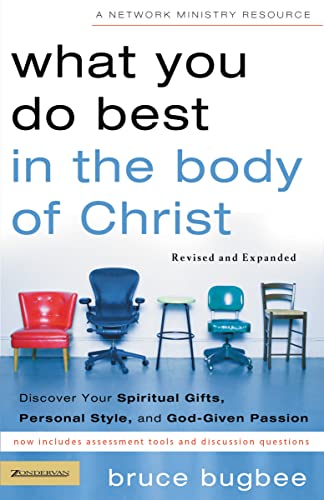 What You Do Best in the Body of Christ: Discover Your Spiritual Gifts, Personal Style, and God-Given Passion (Used Copy)