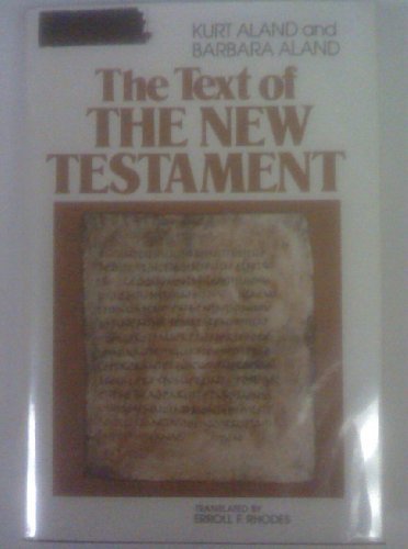 The text of the New Testament: An introduction to the critical editions and to the theory and practice of modern textual criticism (Used Copy)