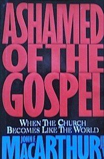 Ashamed of the Gospel: When the Church Becomes Like the World (Used Copy)