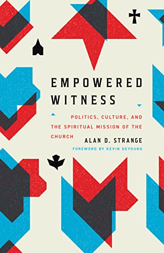 Empowered Witness (Foreword by Kevin DeYoung)