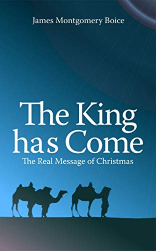 The King has Come: The Real Message of Christmas (Used Copy)
