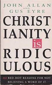 Christianity is Ridiculous (Used Copy)