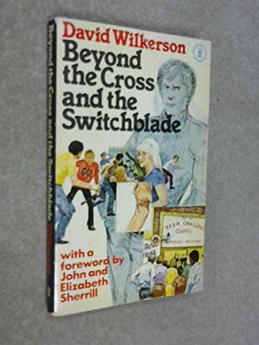 Beyond the ”Cross and the Switchblade” (Hodder Christian Paperbacks) (Used Copy)