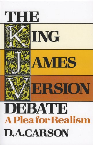 The King James Version Debate: A Plea for Realism (Used Copy)