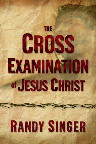 The Cross Examination of Jesus Christ (Used Copy)
