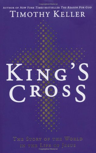 King’s Cross: The Story of the World in the Life of Jesus (Used Copy)
