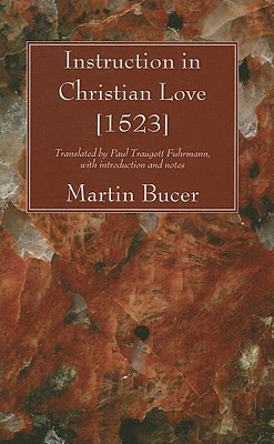 Instruction in Christian Love [1523] (Used Copy)