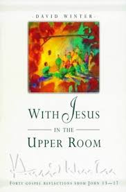 With Jesus in the Upper Room: Forty Gospel Reflections from John 13-17 (Used Copy)