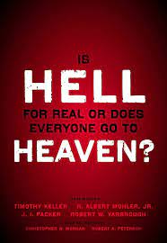 Is Hell for Real or Does Everyone Go To Heaven?: With contributions by Timothy Keller, R. Albert Mohler Jr., J. I. Packer, and Robert Yarbrough. … Christopher W. Morgan and Robert A. Peterson. (Used Copy)