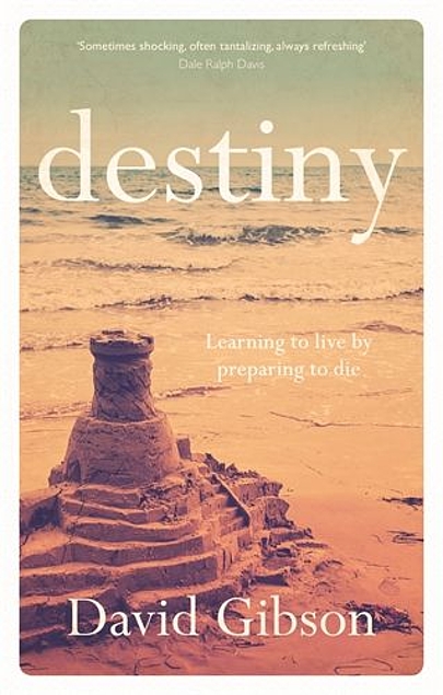 Destiny: Learning to Live by Preparing to Die (Used Copy)