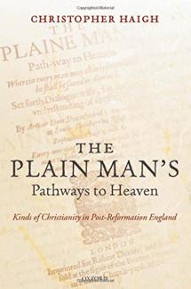 The Plain Man’s Pathways to Heaven: Kinds of Christianity in Post-Reformation England, 1570-1640 (Used Copy)