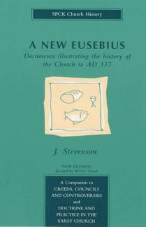 A New Eusebius: Documents Illustrating the History of the Church to A.D. 337 (SPCK Church History), Second Edition (Used Copy)