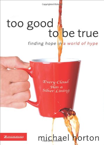 Too Good to Be True: Finding Hope in a World of Hype (Used Copy)