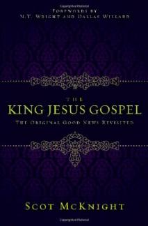 The King Jesus Gospel: The Original Good News Revisited (Used Copy)