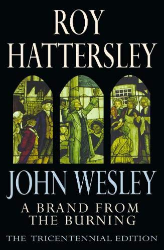 A Brand from the Burning: The Life of John Wesley (Used Copy)