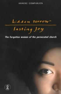 Hidden Sorrow, Lasting Joy: The Forgotton Women of the Persecuted Church (Hodder Christian Books) (Used Copy)