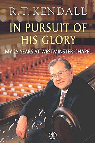 In Pursuit of His Glory: My 25 Years at Westminster Chapel (Used Copy)