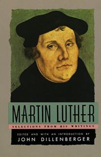Martin Luther : Selections From His Writings (Used Copy)