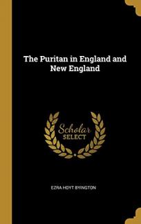 The Puritan in England and New England (Used Copy)