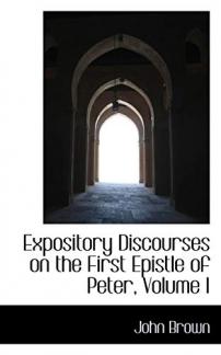Expository Discourses on the First Epistle of Peter, Volume I: 1 (Used Copy)