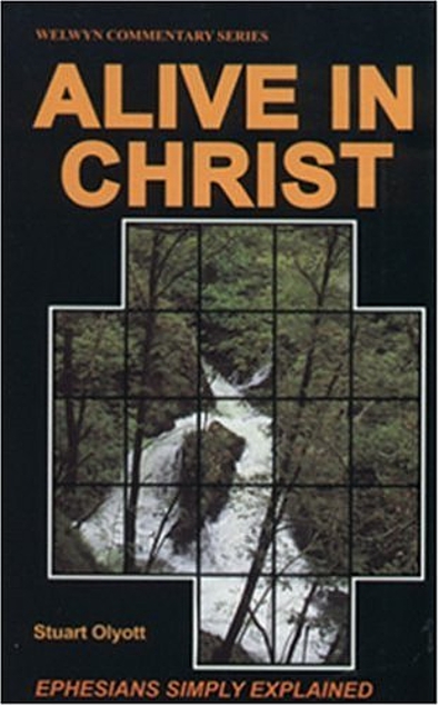 Alive in Christ : Ephesians simply explained (Used Copy)