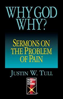 Why God Why?: Sermons on the Problem of Pain (Protestant Pulpit Exchange) (Used Copy)