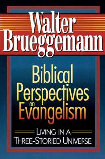 Biblical Perspectives on Evangelism: Living in a Three-Storied Universe (Used Copy)