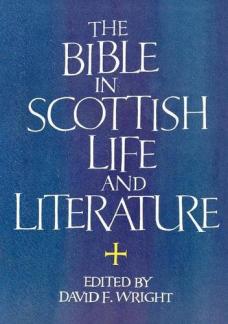 The Bible in Scottish Life and Literature (Used Copy)
