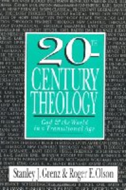 20th Century Theology: God and the World in a Transitional Age (Used Copy)